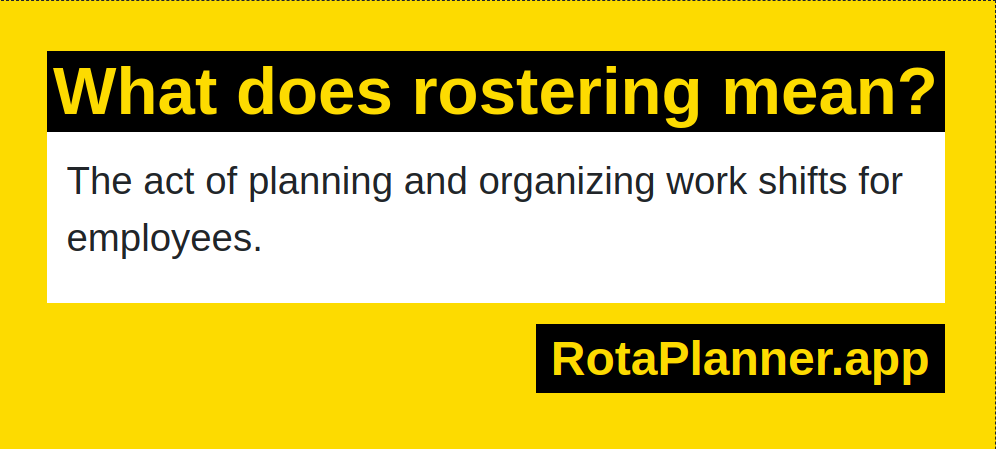 What does rostering mean?